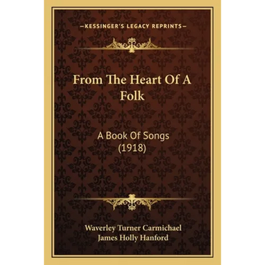 From The Heart Of A Folk: A Book Of Songs (1918)