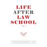 Life After Law School: Vol 1