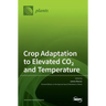 Crop Adaptation to Elevated CO2 and Temperature