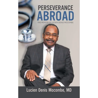 Perseverance Abroad: The Memoir of Lucien Denis Mocombe