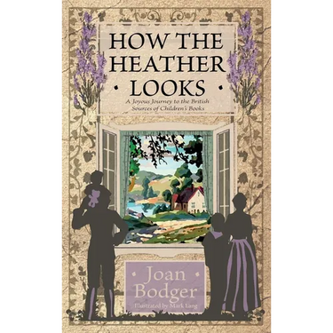 How the Heather Looks: a joyous journey to the British sources of children's books