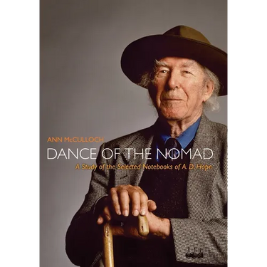 Dance of the Nomad: A Study of the Selected Notebooks of A.D.Hope