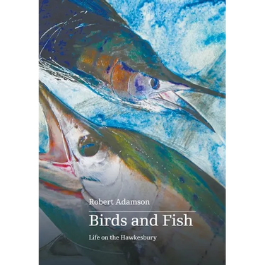 Birds and Fish: Life on the Hawkesbury