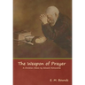 The Weapon of Prayer A Christian Classic by Edward McKendree