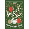 American Cider: A Modern Guide to a Historic Beverage