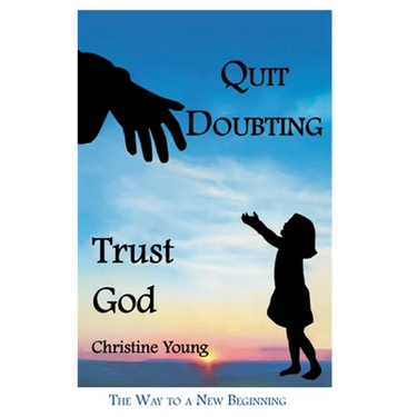 Quit Doubting, Trust God