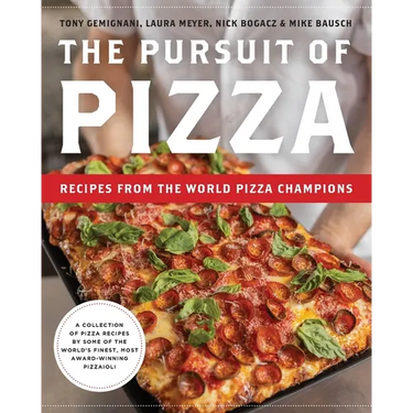 The Pursuit of Pizza: Recipes from the World Pizza Champions