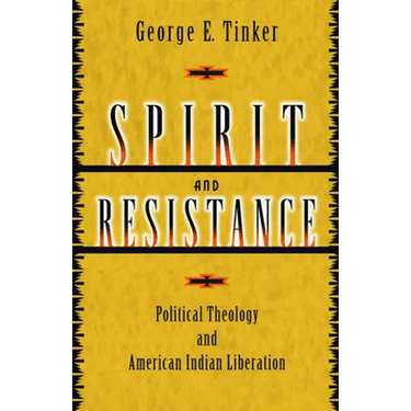 Spirit and Resistance: Political Theology and American Indian Liberation
