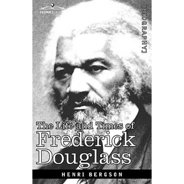 The Life and Times of Frederick Douglass