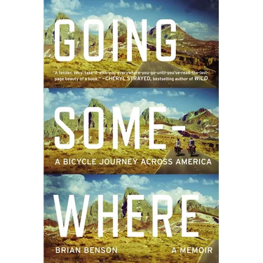 Going Somewhere: A Bicycle Journey Across America