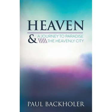 Heaven: A Journey to Paradise and the Heavenly City