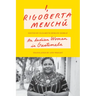 I, Rigoberta Menchú: An Indian Woman in Guatemala