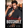 Billionaire Bosshole: An Enemies-to-Lovers Office Romance