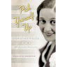 Pick Yourself Up: Dorothy Fields and the American Musical