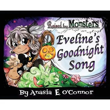 Raised by Monsters: Eveline's Goodnight Song