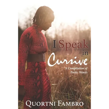 I Speak in Cursive: A Compilation of Poetic Words