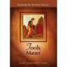 Tools Matter: Beginning the Spiritual Journey
