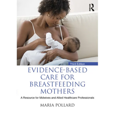 Evidence-based Care for Breastfeeding Mothers: A Resource for Midwives and Allied Healthcare Professionals