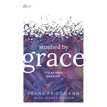 Stunned by Grace: it's beyond amazing
