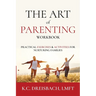The Art of Parenting Workbook: Practical Exercises and Activities for Nurturing Families