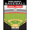 Word Search Baseball Large Print: Fun and Entertaining Word Find Puzzles All about Americas Past Time - Baseball Terms and Greatest Players - 55 Full