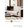 Organizing for Life: Declutter Your Mind to Declutter Your World