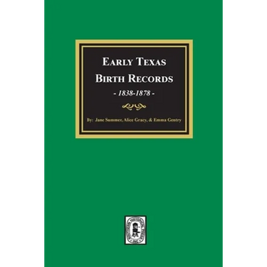Early Texas Birth Records, 1838-1878