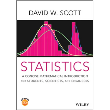 Statistics: A Concise Mathematical Introduction for Students, Scientists, and Engineers