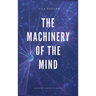 The Machinery of the Mind (Annotated): Easy to Read Layout