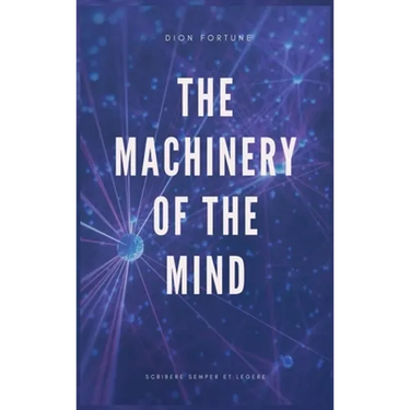 The Machinery of the Mind (Annotated): Easy to Read Layout