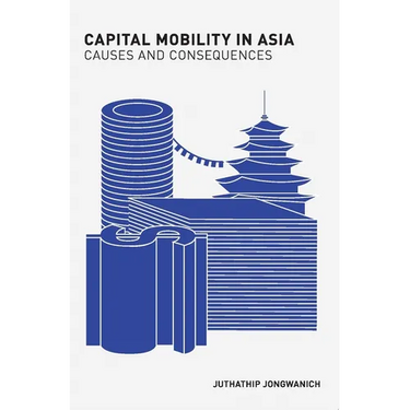 Capital Mobility in Asia: Causes and Consequences