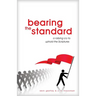 Bearing the Standard: A Rallying Cry to Uphold the Scriptures