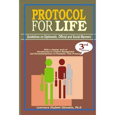 Protocol for Life: Guidelines on Diplomatic, Official and Social Manners