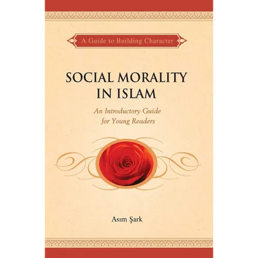 Social Morality in Islam: An Introductory Guide for Young Readers