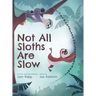 Not All Sloths Are Slow