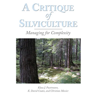 A Critique of Silviculture: Managing for Complexity