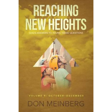 Reaching New Heights: God's Answers to Young Teens' Questions Volume 4: October-December