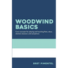 Woodwind Basics: Core concepts for playing and teaching flute, oboe, clarinet, bassoon, and saxophone
