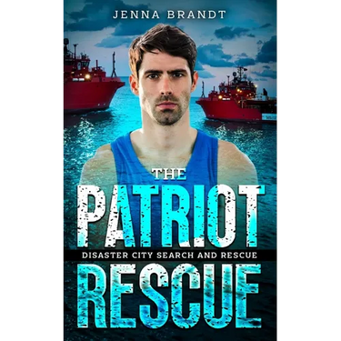 The Patriot Rescue: A K9 Handler Romance (Disaster City Search and Rescue, Book 31)
