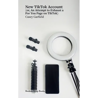 New Tiktok Account: (or, An Attempt to Exhaust a For You Page on TikTok)