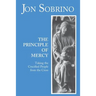 The Principle of Mercy: Taking the Crucified People from the Cross