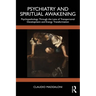 Psychiatry and Spiritual Awakening: Psychopathology Through the Lens of Transpersonal Development and Energy Transformation