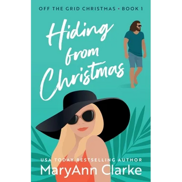 Hiding From Christmas: A steamy holiday romantic escape