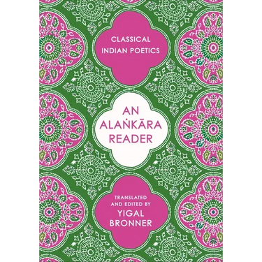 An Alaṅkāra Reader: Classical Indian Poetics