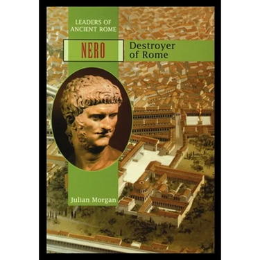 Nero: Destroyer of Rome