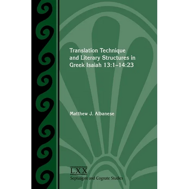 Translation Technique and Literary Structures in Greek Isaiah 13: 1-14:23