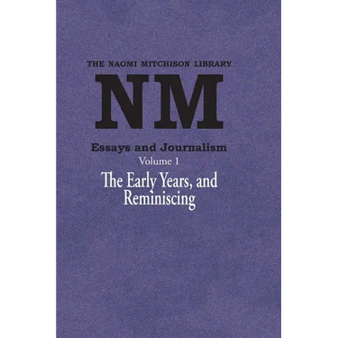 Essays and Journalism, Volume 1: The Early Years, and Reminiscing