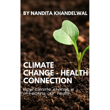 Climate Change - Health Connection: How climate change is affecting our health