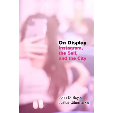 On Display: Instagram, the Self, and the City
