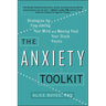 The Anxiety Toolkit: Strategies for Fine-Tuning Your Mind and Moving Past Your Stuck Points